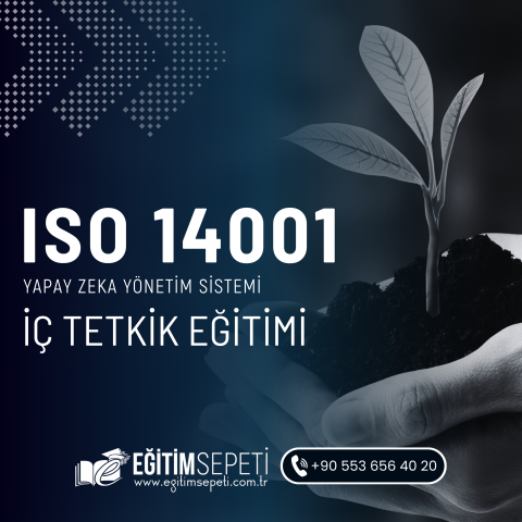ISO 14001:2015 ÇEVRE YÖNETİM SİSTEMİ İÇ TETKİK EĞİTİMİ