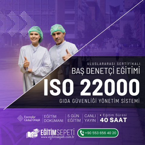 ISO 22000:2018 GIDA GÜVENLİĞİ YÖNETİM SİSTEMİ BAŞ DENETÇİLİK EĞİTİMİ - 5 GÜN
