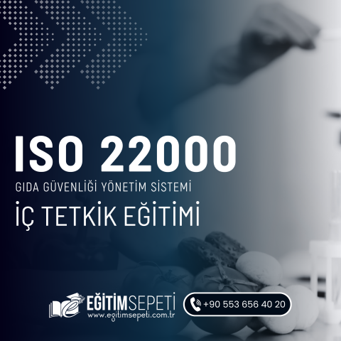 ISO 22000:2018 GIDA GÜVENLİĞİ YÖNETİM SİSTEMİ İÇ TETKİK EĞİTİMİ